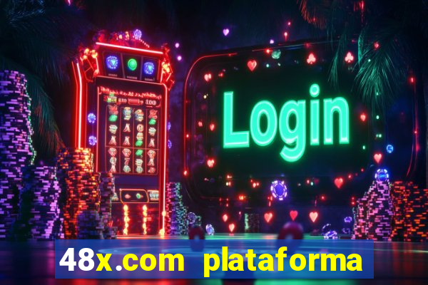 48x.com plataforma de jogos